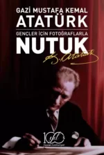 Gençler için Fotoğraflarla Nutuk